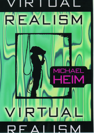 Virtual Realism de Michael Heim