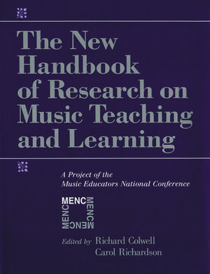 The New Handbook of Research on Music Teaching and Learning: A Project of the Music Educators National Conference de Richard Colwell