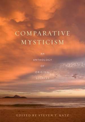 Comparative Mysticism: An Anthology of Original Sources de Steven T. Katz