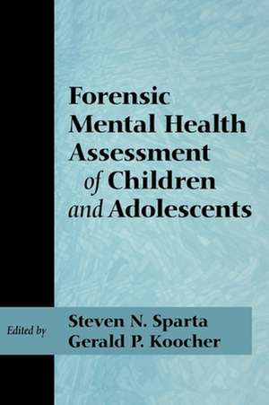 Forensic Mental Health Assessment of Children and Adolescents de Steven N. Sparta