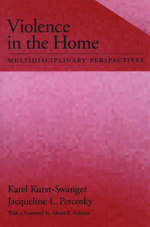 Violence in the Home: Multidisciplinary Perspectives de Karel Kurst-Swanger