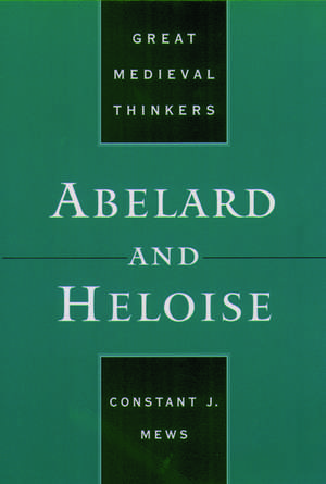 Abelard and Heloise de Constant J. Mews