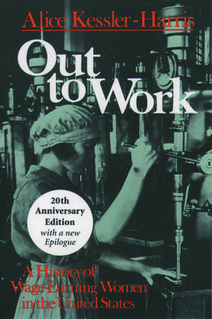 Out to Work: A History of Wage-Earning Women in the United States de Alice Kessler-Harris