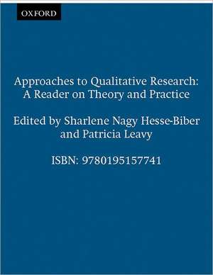 Approaches to Qualitative Research: A Reader on Theory and Practice de Sharlene Hesse-Biber