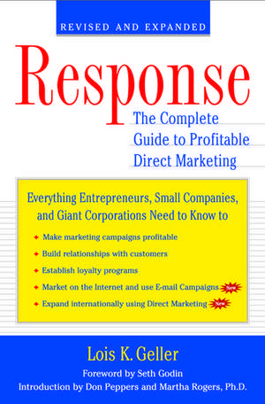 Response: The Complete Guide to Profitable Direct Marketing de Lois K. Geller