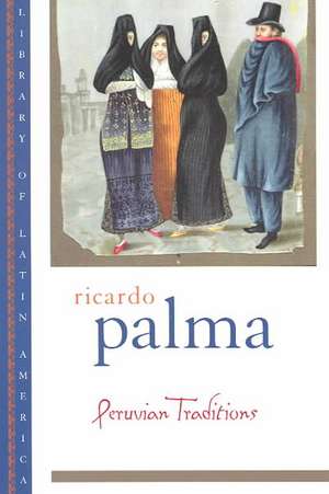 Peruvian Traditions de Richard Palma