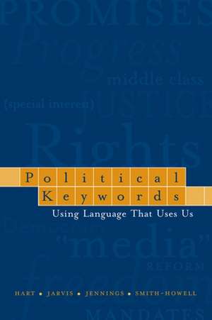 Political Keywords: Using Language that Uses Us de Roderick P. Hart