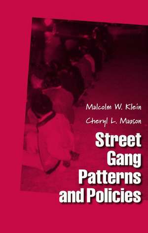 Street Gang Patterns and Policies de Malcolm W. Klein