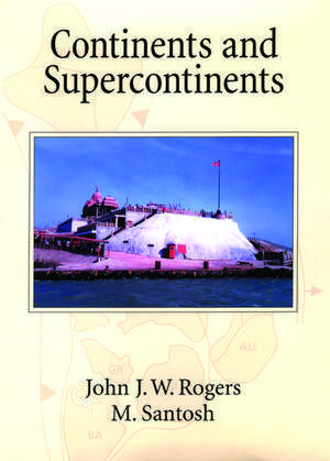 Continents and Supercontinents de John J. W. Rogers