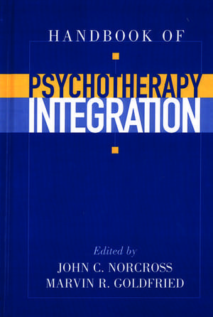 Handbook of Psychotherapy Integration de John C. Norcross