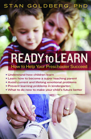 Ready to Learn: How to help your preschooler succeed de Stanley Goldberg