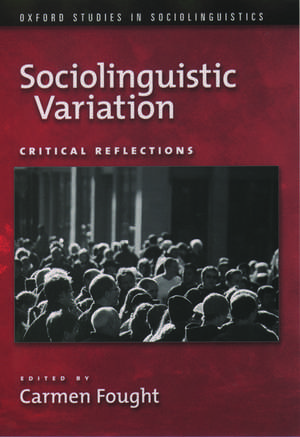 Sociolinguistic Variation: Critical Reflections de Carmen Fought