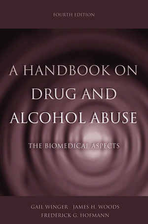 A Handbook on Drug and Alcohol Abuse: The Biomedical Aspects de Gail Winger