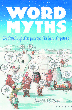 Word Myths: Debunking Linguistic Urban Legends de David Wilton