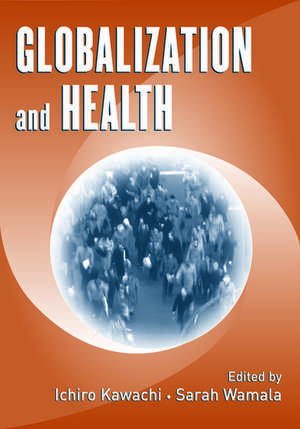 Globalization and Health de Ichiro Kawachi