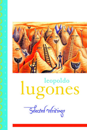 Selected Writings de Leopoldo Lugones