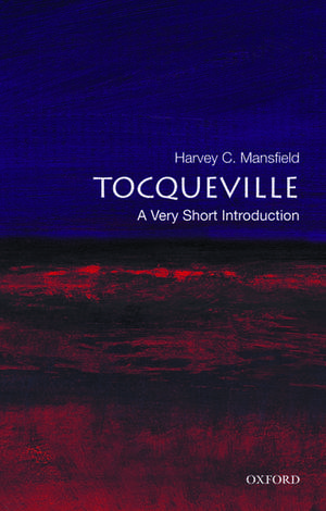 Tocqueville: A Very Short Introduction de Harvey Mansfield