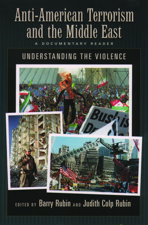 Anti-American Terrorism and the Middle East: A Documentary Reader de Barry Rubin