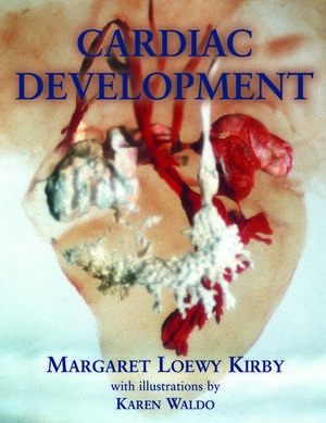 Cardiac Development de Margaret Loewy Kirby