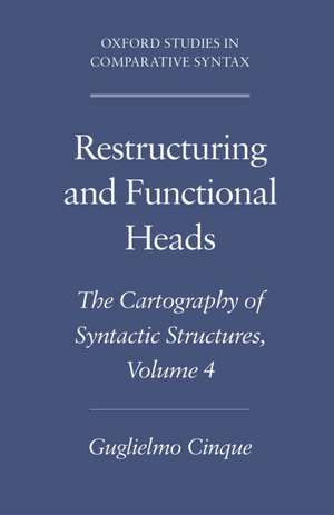 Restructuring and Functional Heads: The Cartography of Syntactic Structures Volume 4 de Guglielmo Cinque