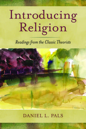 Introducing Religion: Readings from the Classic Theorists de Daniel L. Pals