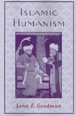 Islamic Humanism de Lenn E. Goodman