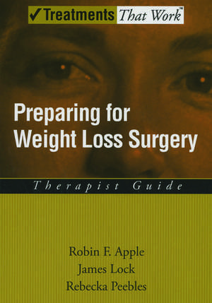 Preparing for Weight Loss Surgery: Therapist Guide de Robin F. Apple