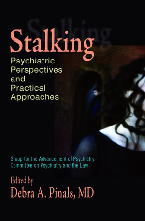 Stalking: Psychiatric perspectives and practical approaches de Debra A. Pinals