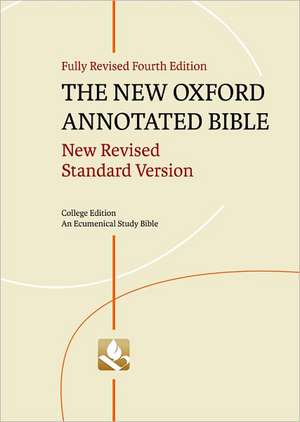 The New Oxford Annotated Bible: New Revised Standard Version, College Edition de Lecturer Michael D, PhD Coogan