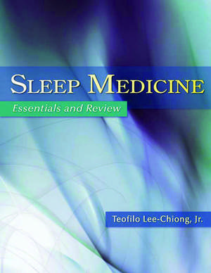 Sleep Medicine: Essentials and Review de Teofilo Lee-Chiong