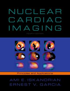 Nuclear Cardiac Imaging: Principles and applications de Ami E. Iskandrian