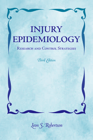 Injury Epidemiology: Research and control strategies de Leon Robertson