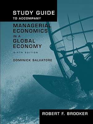 Study Guide to Accompany Managerial Economics in a Global Economy, Sixth Edition de Robert F. Brooker