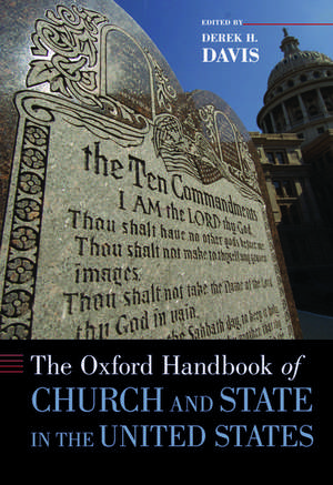 The Oxford Handbook of Church and State in the United States de Derek H. Davis