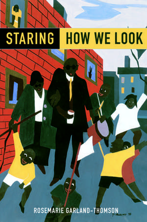 Staring: How We Look de Rosemarie Garland-Thomson