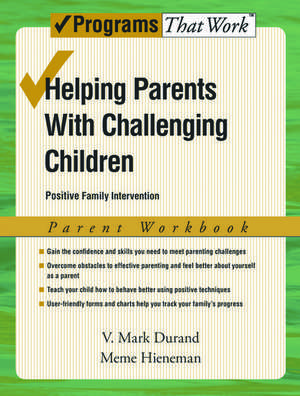 Helping Parents with Challenging Children: Parent Workbook: Positive Family Intervention de V. Mark Durand