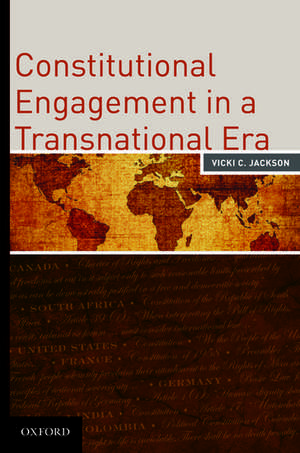 Constitutional Engagement in a Transnational Era de Vicki C. Jackson