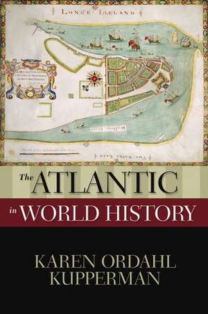 The Atlantic in World History de Karen Ordahl Kupperman