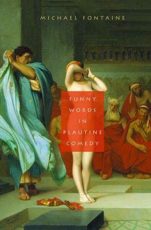 Funny Words in Plautine Comedy de Michael Fontaine