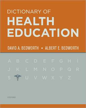 Dictionary of Health Education de David Bedworth