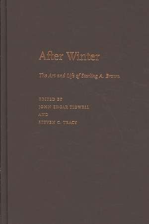 After Winter: The Art and Life of Sterling A. Brown de John Edgar Tidwell