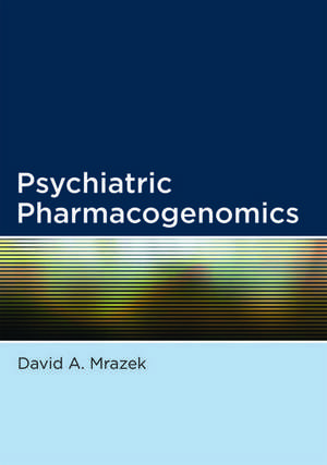 Psychiatric Pharmacogenomics de David Mrazek