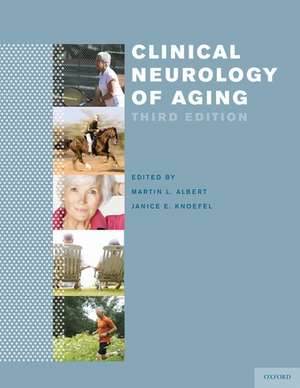 Clinical Neurology of Aging de PhD, FAAN, Martin Albert, MD