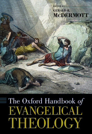 The Oxford Handbook of Evangelical Theology de Gerald McDermott