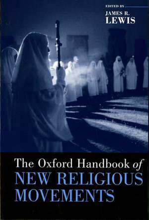 The Oxford Handbook of New Religious Movements de James R. Lewis