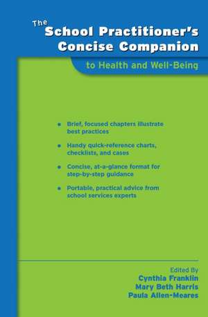 The School Practitioner's Concise Companion to Health and Well Being de Cynthia Franklin