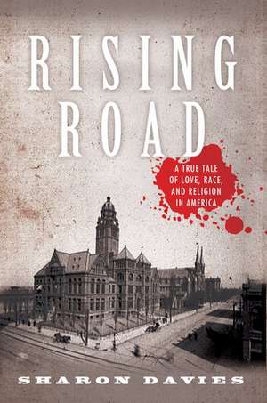Rising Road: A True Tale of Love, Race, and Religion in America de Sharon Davies