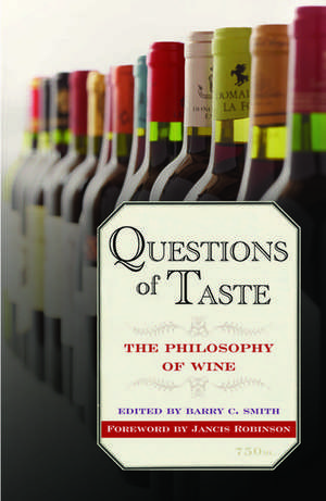 Questions of Taste: The Philosophy of Wine de Barry C Smith