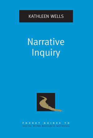 Narrative Inquiry de Kathleen Wells