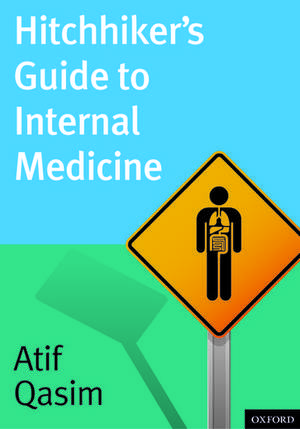 Hitchhiker's Guide to Internal Medicine de Atif Qasim